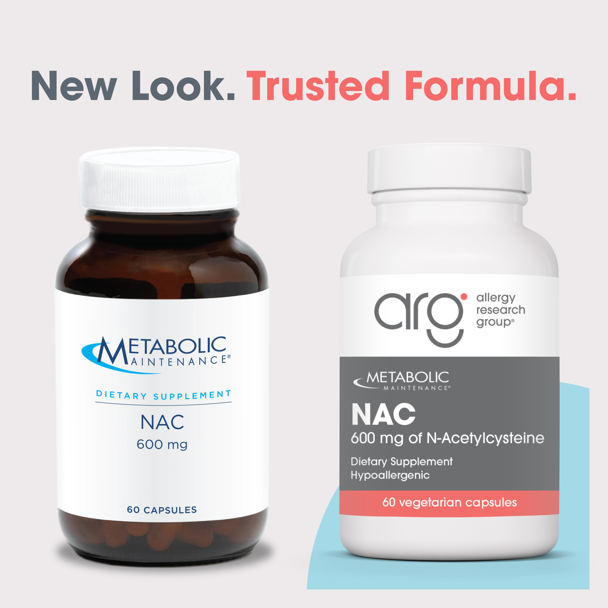Two NAC supplement bottles displayed side by side under the New Look Trusted Formula slogan