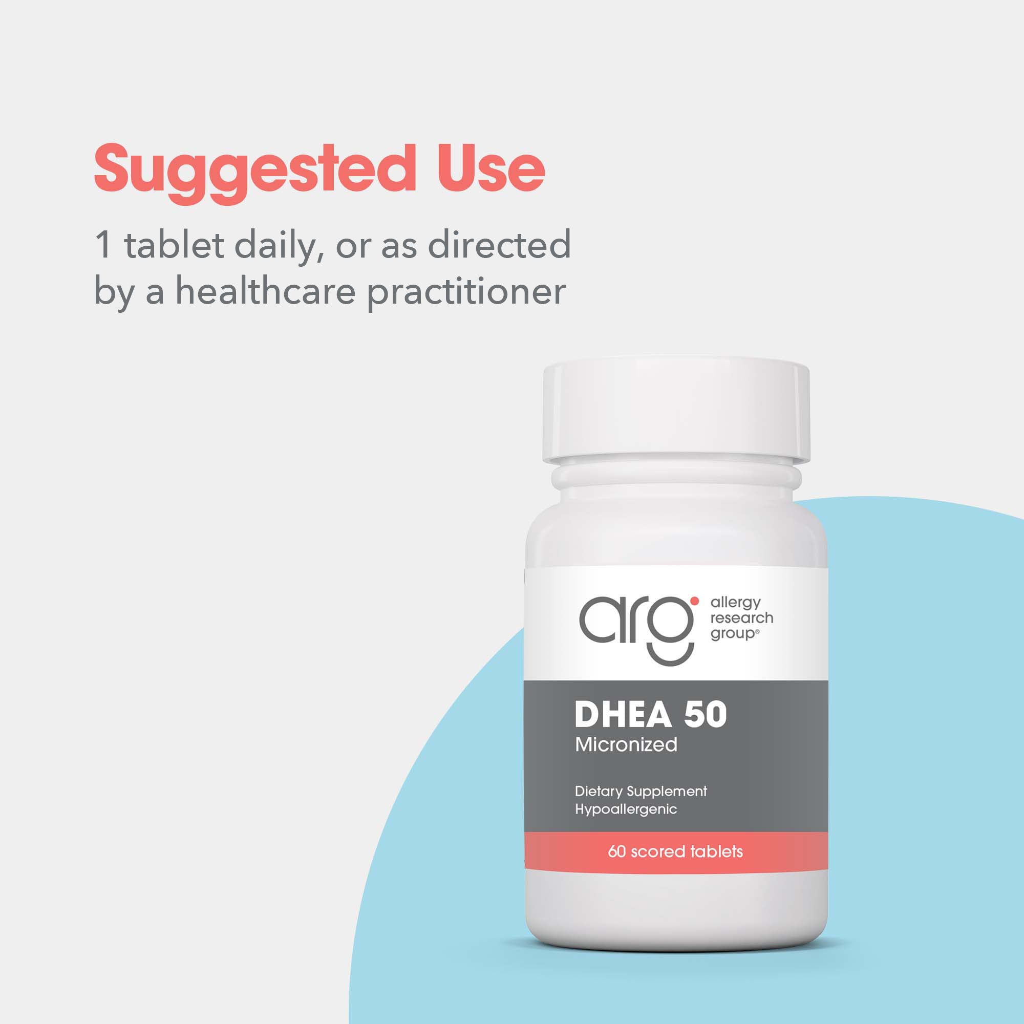 DHEA 50 mg - suggested use: 1 tablet daily 